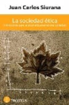 la sociedad etica: indicadores para evaluar eticamente una socied ad-juan carlos siurana-9788493699963