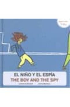 el niño y el espia / the boy and the spy-9788493785963