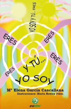yo soy y tu  eres-mª elena garcia cascallana-9788493823863