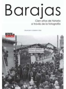 barajas: cien años de historia a traves de la fotografia-francisco chimeno diaz-9788493944063