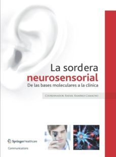 la sordera neurosensorial. de las bases moleculares a la clinica-9788494011863
