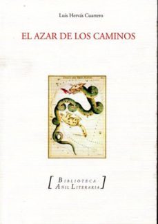 el azar de los caminos-luis hervas cuartero-9788494295263