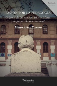 pasion por la pedagogia-mateo arias romero-9788494357763