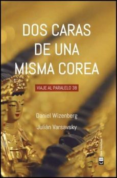 dos caras de una misma corea-daniel wizenberg-julian varsavsky-9788494433863