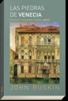 las piedras de venecia y otros ensayos sobre arte-9788494513763