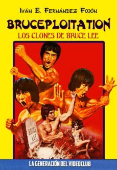 bruceploitation: los clones de bruce lee-ivan e. fernandez-9788494626463