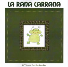 la rana carrana-mª teresa castillo gonzalez-9788494640063