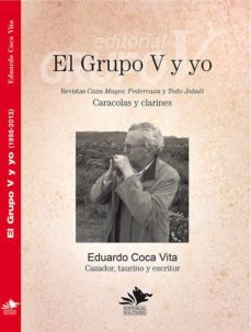 el grupo v y yo (1998-2013)-eduardo coca vita-9788494723063