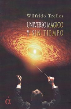 universo magico y sin tiempo-wilfrido trelles-9788494888663