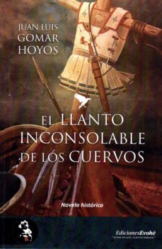 el llanto inconsolable de los cuervos-juan luis gomar hoyos-9788494898563