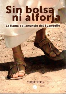 sin bolsa ni alforja: la llamada del anuncio del evangelio-9788494940163