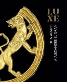 luxe: dels assiris a alexandre el gran-alexandra fletcher-thomas kiely-9788494978463