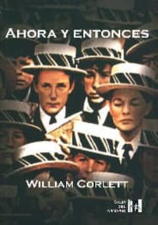ahora y entonces-william corlett-9788495346063
