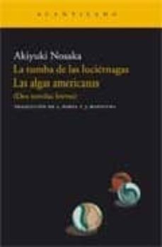 la tumba de las luciernagas; las algas americanas: (dos novelas b reves)-9788495359063