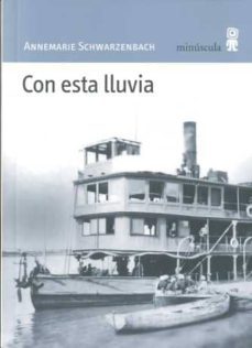 con esta lluvia-annemarie schwarzenbach-9788495587763