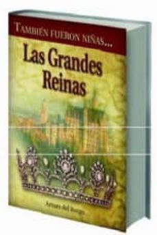tambien fueron niñas las grandes reinas-arturo del burgo-9788495643063