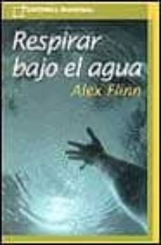 respirar bajo el agua (premio portagonista jove 2002)-9788495808363