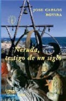 neruda, testigo de un siglo-9788495855763
