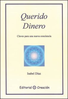 querido dinero: claves para una nueva conciencia-isabel diaz roca-9788495919663