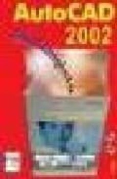 autocad 2002 (guia completa) (incluye 2 cd-rom)-j. cros-9788496097063