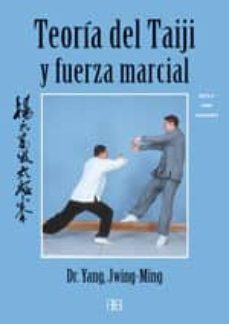 teoria del taiji y fuerza marcial: estilo yang avanzado-yang jwing ming-9788496111363