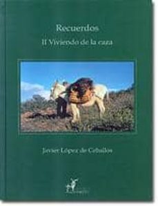 recuerdos ii: viviendo la caza-javier lopez de ceballos-9788496265363