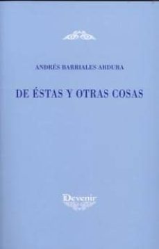 de estas y otras cosas-andres barriales ardura-9788496313163