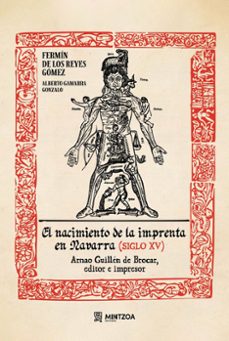 el nacimiento de la imprenta en navarra (siglo xv)-fermin de los reyes gomez-alberto gamarra gonzalo-9788496513563
