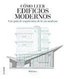 como leer edificios modernos: una guia de arquitectura de la era moderna-will jones-9788496669963