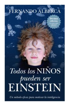 todos los niños pueden ser einstein: un metodo eficaz para motiva r la inteligencia (2ª ed.)-fernando alberca de castro-9788496947863