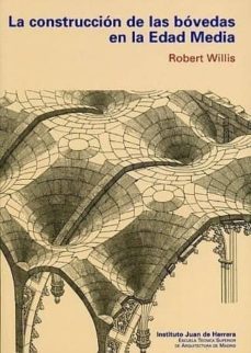 la construccion de las bovedas en la edad media-robert willis-9788497284363