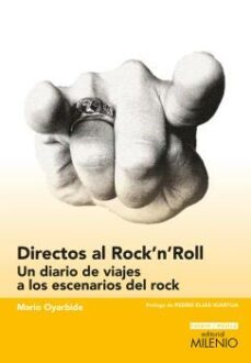 directos al rock n roll: un diario de viajes a los escenarios del rock-mario oyarbide hernandez-9788497437363