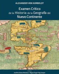 alexander von humboldt  examen critico de la historia de la geogr afia del nuevo-9788497443463