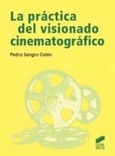 la practica del visionado cinematografico-pedro sangro colon-9788497567763