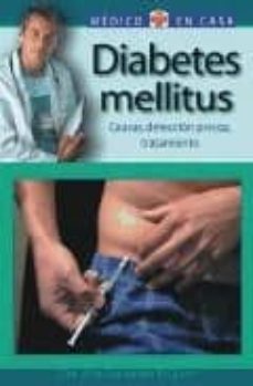 diabetes mellitus: causas, deteccion precoz, tratamiento-ana garzaran teijeiro-9788497643863