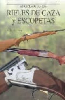 enciclopedia de rifles de caza y escopetas-a.e. hartink-9788497647663
