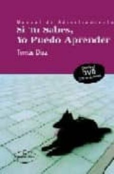 si tu sabes, yo aprendo: manual de adiestramiento (incluye 1 dvd)-9788497709163