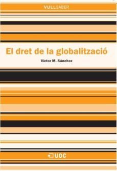 el dret de la globalitzacio (vull saber nº87)-victor m. sanchez-9788497887663