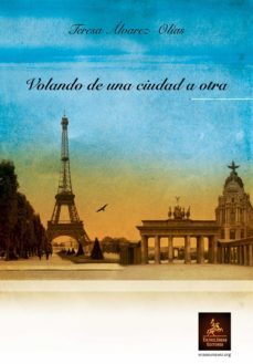 volando de una ciudad a otra-teresa alvarez olias-9788498028263