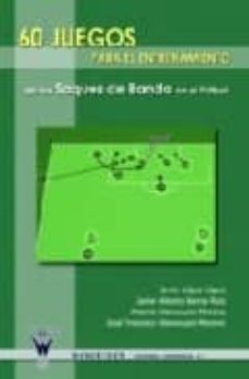 60 juegos para el entrenamiento de los saques de banda en el futb ol-9788498231663