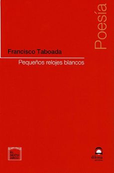 pequeños relojes blancos-francisco taboada-9788498276763