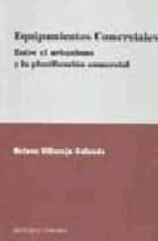 equipamientos comerciales entre el urbanismo y la planificacion c comercial-9788498363463
