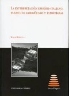 interpretaicon español-italiano: planos de ambiguedad y estrategi as-mara morelli-9788498367263