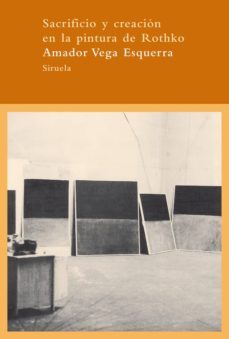 sacrificio y creacion en la pintura de rothko-amador vega esquerra-9788498413663