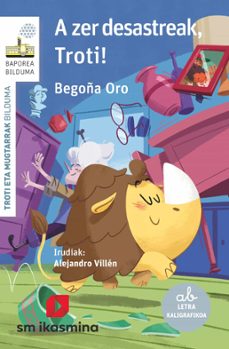 a zer desastreak, troti! (letra kaligrafikoa)-begoña oro-9788498558463