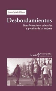 desbordamientos: transformaciones culturales y politicas de las m ujeres-joana sabadell nieto-9788498883763