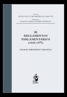 reglamentos parlamentarios (1810-1977): tomo iii-ignacio fernandez sarasola-9788498901863