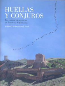 huellas y conjuros por tierras zaragozanas de daroca y gallocanta-9788499112763