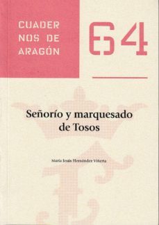 señoria y marquesado de tosos-maria jesus hernandez viñerta-9788499114163