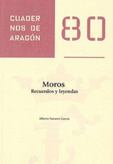 moros. recuerdos y leyendas-alberto navarro garcia-9788499115863